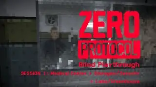 Zero Protocol | 1: Medical C+Storages/Security+Labs/Greenhouse (Blind Playthrough - No Commentary)