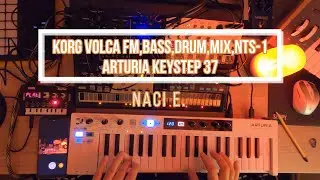 Naci E. - March XV (Live Jam) #Korg #volcafm #volcabass, #volcadrum, mix, #NTS1, #Arturia #Keystep37