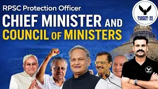 Chief Minister & Council of Ministers | RPSC Protection Officer | Rajasthan Polity Explained