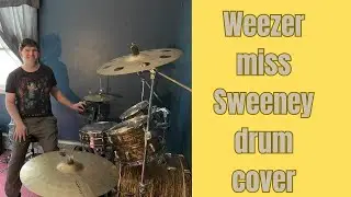 Weezer miss Sweeney drum cover￼