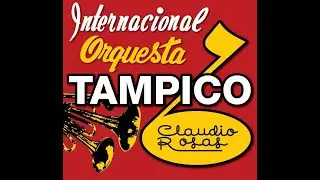 ORQUESTA TAMPICO Melodia ADIOS