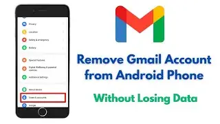 How to Remove Gmail Account from Android Phone Without Losing Data! (100% Safe Way)