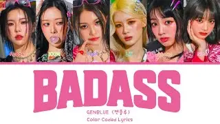 GENBLUE (젠블루) &lsquo;BADASS&rsquo;  (Color Coded Lyrics)
