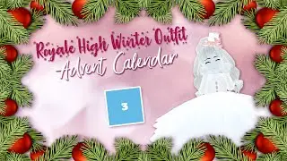The Royale High Winter Outfit Advent Calendar Day 3