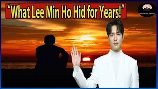 Lee Min Ho&rsquo;s Vulnerable Moment: What He Just Admitted Will Break Your Heart!