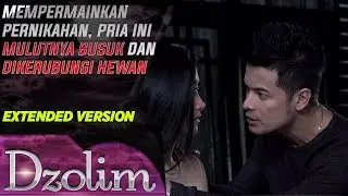 Mempermainkan Pernikahan, Mulutnya Membusuk & Kuburan Dipenuhi Hewan - Dzolim Part 2 (18/9/2018)