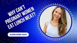 Why can't pregnant women eat lunch meat?