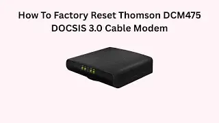 How To Factory Reset Thomson DCM475 DOCSIS 3.0 Cable Modem