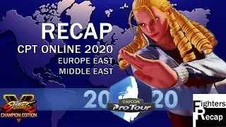 RECAP | Capcom Pro Tour Online 2020 | Europe East & Middle East