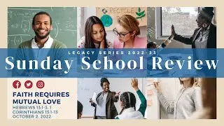 Sunday School Review - 📚🤗➡️ - FAITH REQUIRES MUTUAL LOVE - October 2, 2022