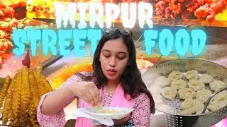 Mirpur-1 Street Food Tour | Is it Budget Friendly Street Foods? | Sumu's Experience | #streetfood