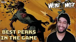 Weird West - Best Perks In The Game (Weird West Guide)
