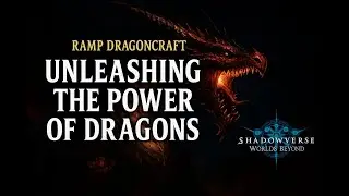 【Ramp Dragoncraft】Explosive Power Curve! | Shadowverse: Worlds Beyond Gameplay