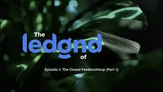 The Ledgnd of...Season 2 | Episode 1: The Closed Feedback Loop for Growers - Part I