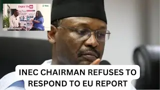 INEC Chairman Refuses To Respond To EU Report On Election Fraud || IPOB Sit At Home Order