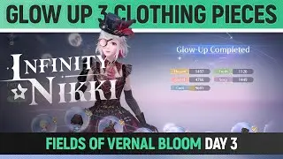Infinity Nikki - Glow up 3 clothing pieces - Fields of Vernal Bloom - Day 3