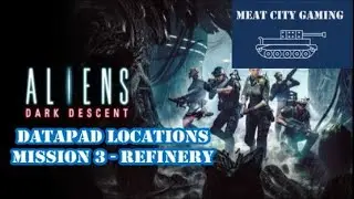 Aliens: Dark Descent // Refinery - All Datapad Locations