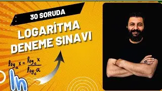LOGARİTMA DENEME SINAVI/30 SORUDA İŞ TAMAM