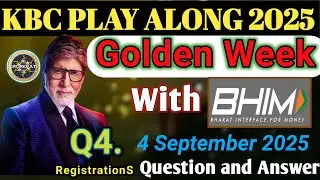 KBC GOLDEN WEEK REGISTRATION with Bhim App 4 September | Question 4| Answer 4 | KBC GOLDEN WEEK 2025