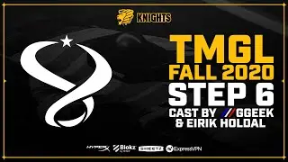 [VOD] TMGL Fall 2020 - Step 6 - Cast by GGeek & Eirik Holdal