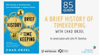 85 Queen: A Brief History of Timekeeping with Chad Orzel