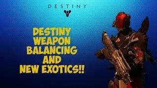 Destiny-Weapon Balancing and New Exotics!!! (Destiny: Taken King Gameplay)
