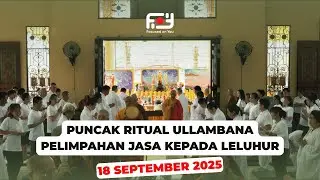 PUNCAK RITUAL ULLAMBANA | VIHARA BUDDHA SAKYAMUNI BAGAN SIAPI - API | SESI 3