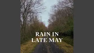 Rain in Late May