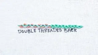 How to do a Double Threaded Back Stitch