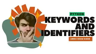 Keywords & Identifiers in Python | Python Tutorial In Urdu | Urdu main python