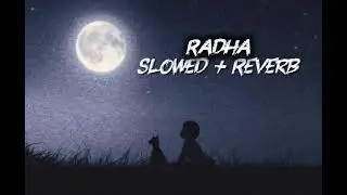 RADHA LOFI SONG SLOWED & REVERB 