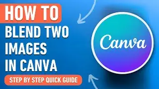 How to Blend Two Images in Canva (Easy Tutorial)