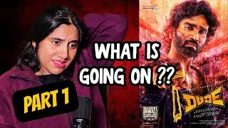 Dude Movie Reaction | PART 1/2 | Pradeep Ranganathan | Ashmita Reacts