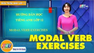 Dạy học tr&ecirc;n truyền h&igrave;nh || Tiếng Anh lớp 12 - Modal Verb Exercises || QRT