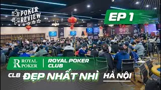 POKER REVIEW/TẬP 1 - ROYAL POKER CLUB - TRẢI NGHIỆM Ở CLB POKER 