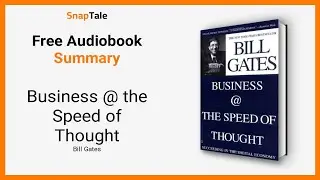 Business @ the Speed of Thought by Bill Gates: 10 Minute Summary