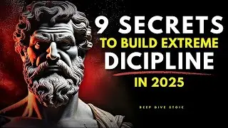 9 Stoic Secrets to Build Extreme Discipline | Deep Dive Stoic