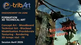 Ecole e-tribArt Session d'Avril 2026 Formation 3D technical Art : Inscription en cours