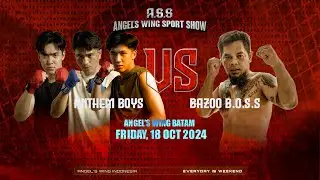 ANGEL'S WING SPORT SHOW - ANTHEM BOYS VS BAZZO BOSS