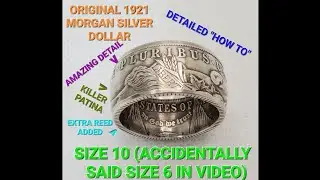 Making a Perfect Size 10 Coin Ring Using an Original 1921 Morgan Silver Dollar. Luke's Coin Art.