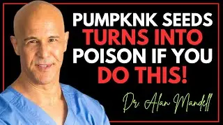 Over 60? Stop Eating Pumpkin Seeds Like This &mdash; It&rsquo;s More Dangerous Than You Think || Dr. Mandell