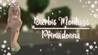 Barbie Montage - Roblox Dahood