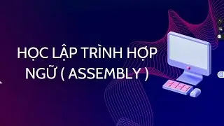Học Assembly x86-64 Linux &ndash; B&agrave;i 3 : 5 b&agrave;i tập + 1 chương tr&igrave;nh n&acirc;ng cao về xử l&iacute; chuỗi
