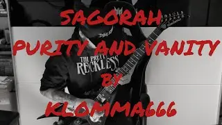 Sagorah - Purity And Vanity (Guitar Playthrough) by Klomma666