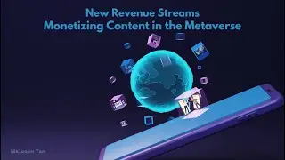 Monetizing Content in the Metaverse: New Revenue Streams | Malcolm Tan