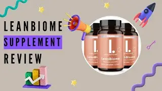 LeanBiome Review: Does It Really Work? Honest Opinion & Results