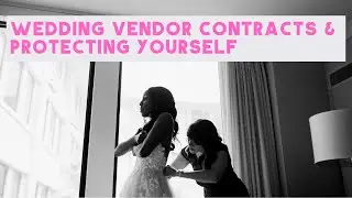 Wedding Vendor Contracts and protecting yourself