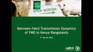 K. VanderWaal - Between-herd transmission dynamics of FMD in Kenya Rangelands