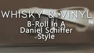 Vinyl & Whisky (An Elevated B-Roll Daniel Shiffer's Style)