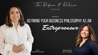 Episode 51: Entrepreneurship - Defining Your Business Philosophy As An Entrepreneur.